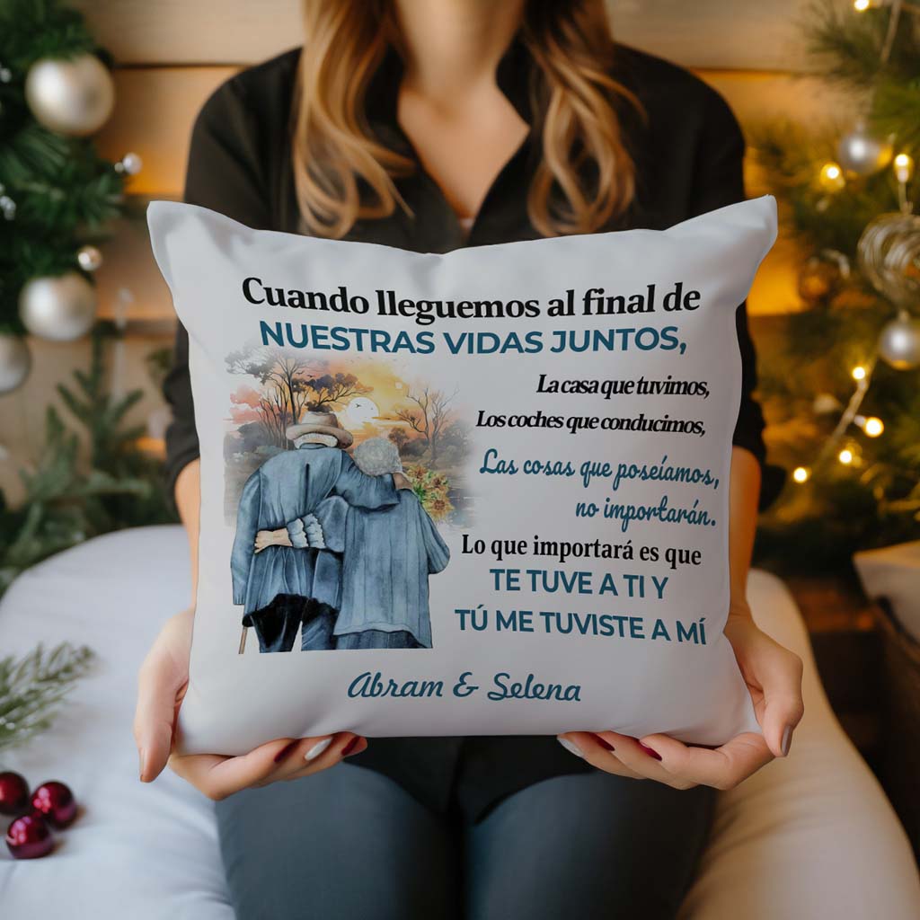 Lo Que Importa Es Que Te Tuve A Ti Y Tú Me Tuviste A Mí - Almohada Personalizada - Ver 1